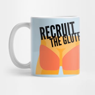 Recruit The Glute Mug